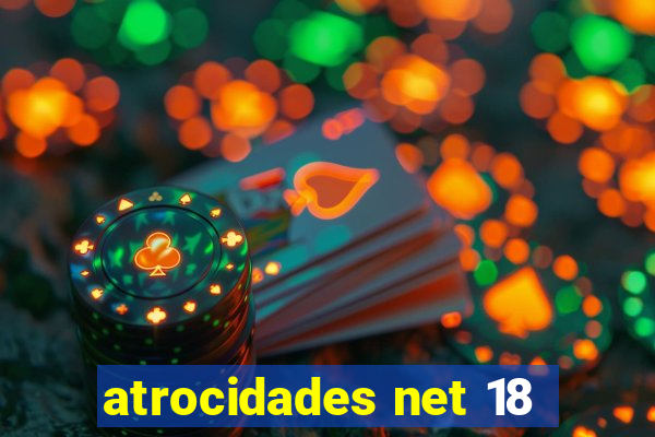 atrocidades net 18